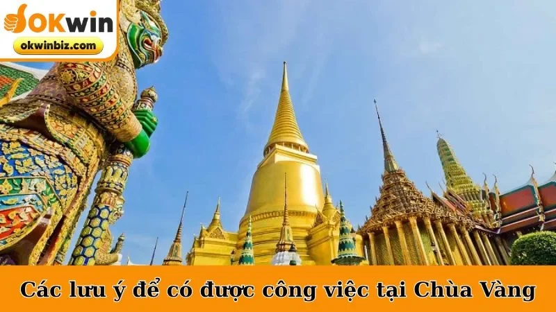 Các lưu ý để có được công việc tại Chùa Vàng