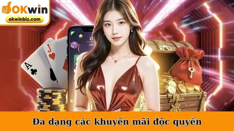 Đa dạng các khuyến mãi tiền thưởng độc quyền