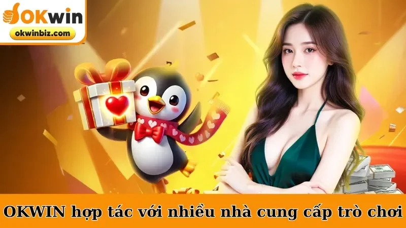 OKWIN hợp tác với nhiều nhà cung cấp trò chơi