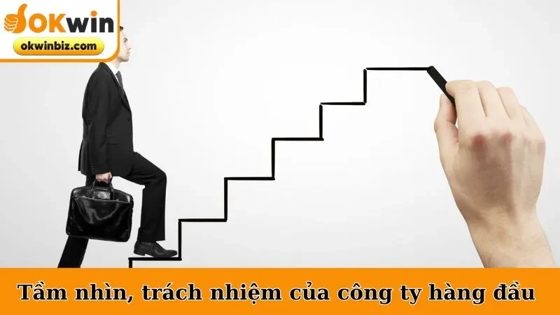 Tầm nhìn, trách nhiệm của công ty hàng đầu 