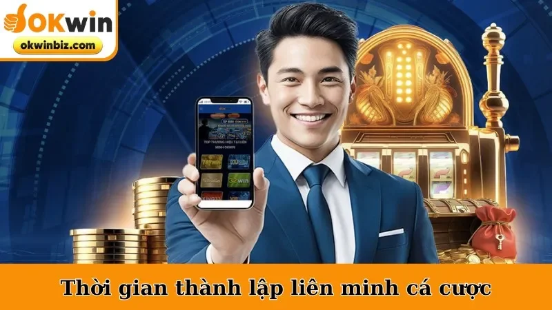Thời gian thành lập liên minh cá cược